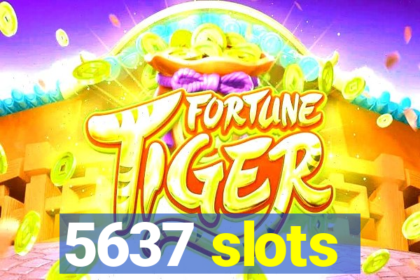 5637 slots